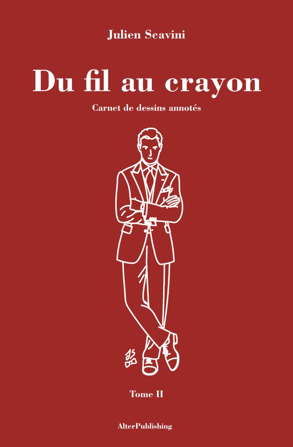Du fil au crayon: Carnet de dessins annotés - Tome II book