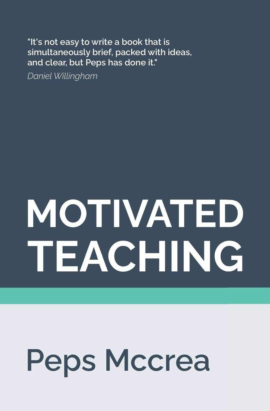 Motivated Teaching: Harnessing the science of motivation to boost attention and effort in the classroom (High Impact Teaching, Band 3) Business, Finance & Career