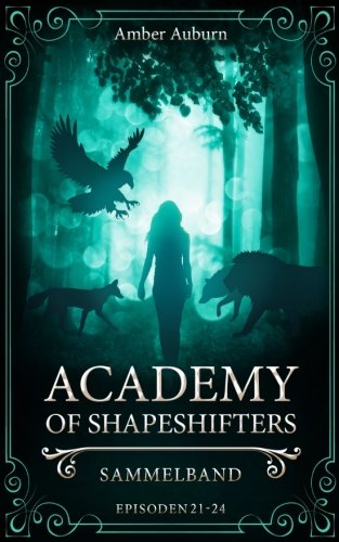 Academy of Shapeshifters: Sammelband 6 (Fantasy-Serie) book