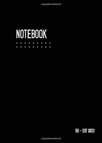 Dot Grid Notebook B6: Journal Notebook Black for Writing and Drawing, Traveler, Small, Softcover, Dotted Matrix, Numbered Pages, No Bleed (B6 Calligraphy Dot Grid Journals, Band 1) Film, Art & Culture