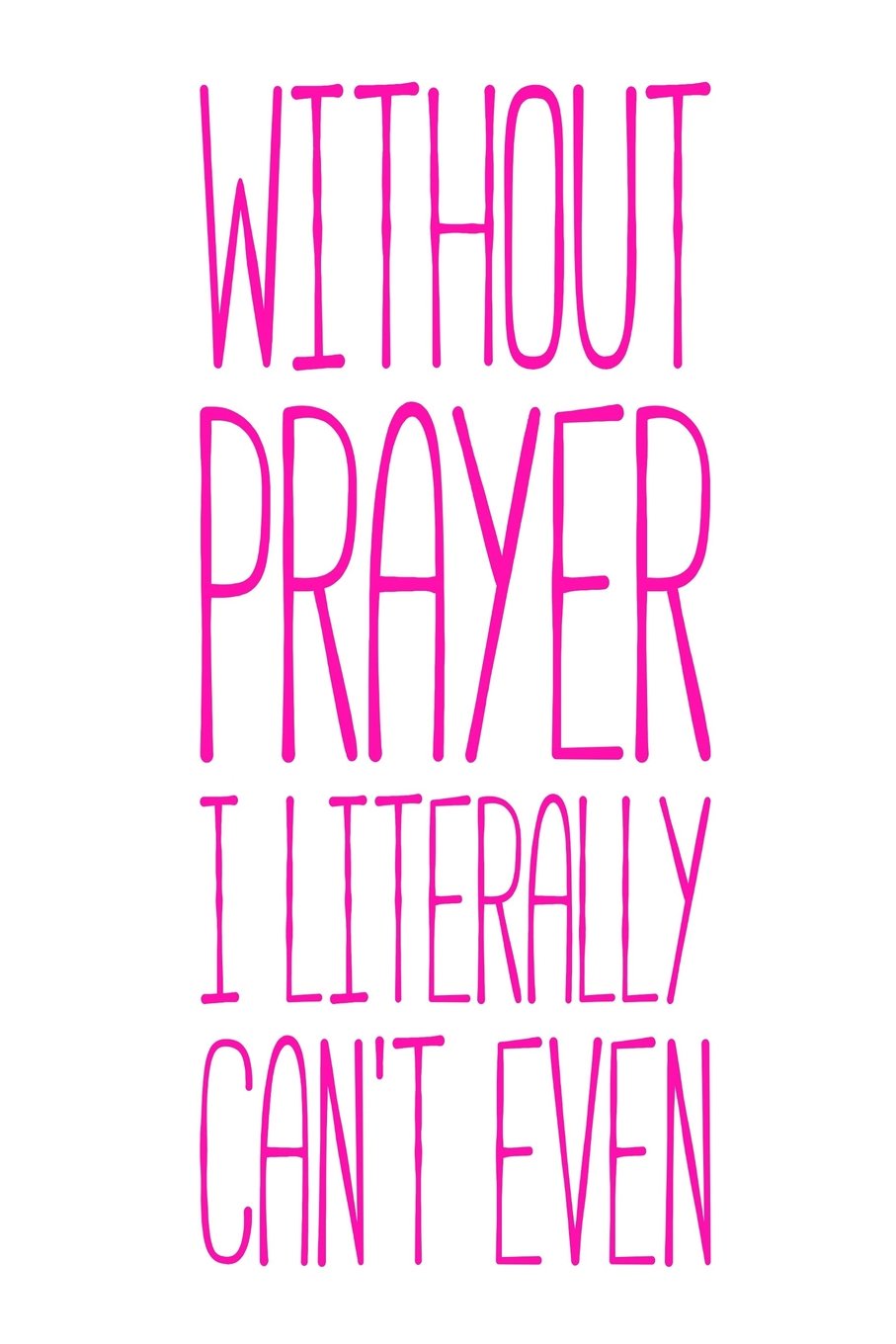 Without Prayer I Literally Can't Even: Funny Christian Mindset Journal Religion & Esotericism
