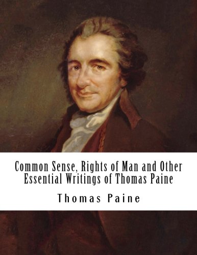 Common Sense, Rights of Man and Other Essential Writings of Thomas Paine Politics & History