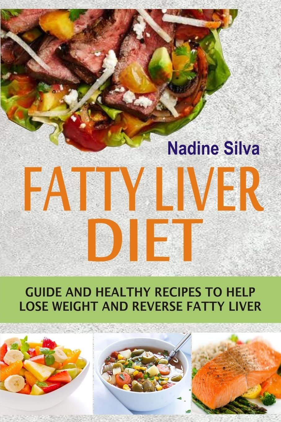 Fatty Liver Diet: Guide And Healthy Recipes To Help Lose Weight And Reverse Fatty Liver Health, Nutrition & Fitness