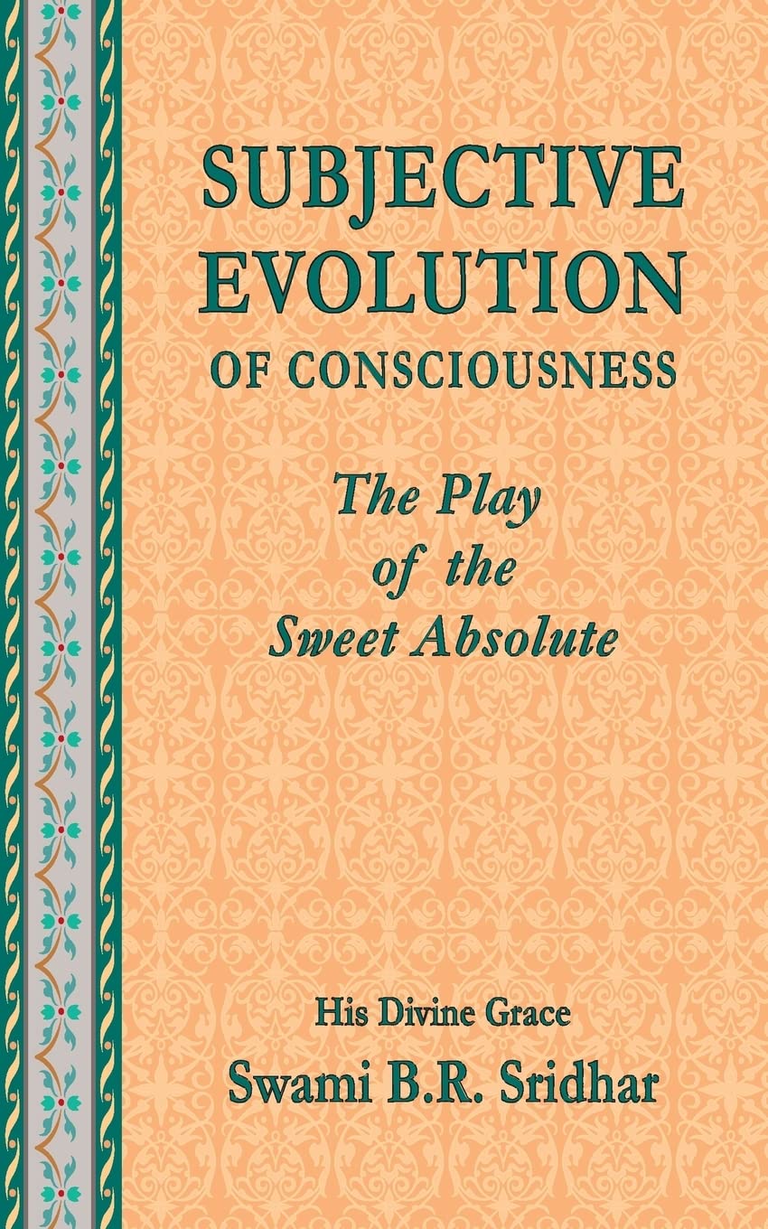 Subjective Evolution of Consciousness: The Play of the Sweet Absolute Religion & Esotericism