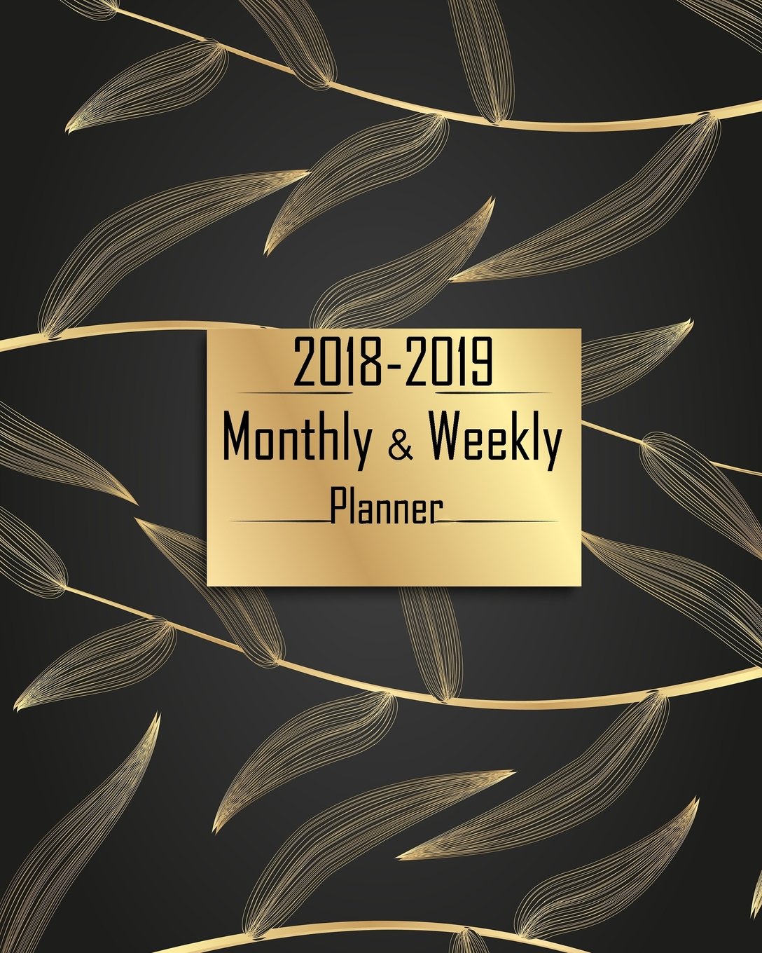 2018-2019 Weekly & Monthly Planner: Calendar Schedule, Academic Weekly & Monthly Planner| Weekly Journal Planner, Calendar Schedule Organizer ... x 10 inch, Paperback (Monthly&Weekly, Band 4) Business, Finance & Career