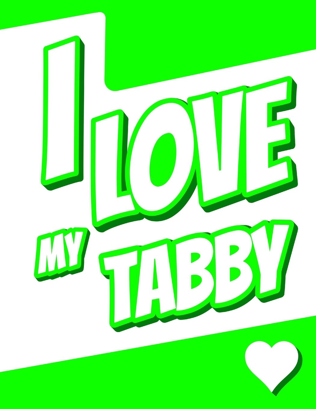 I Love My Tabby: Large Print Address Book, Birthday, Christmas, Friendship Gifts for Women, Men, Seniors and Cat Lovers, 8 1/2" x 11" Hobbies & Crafts