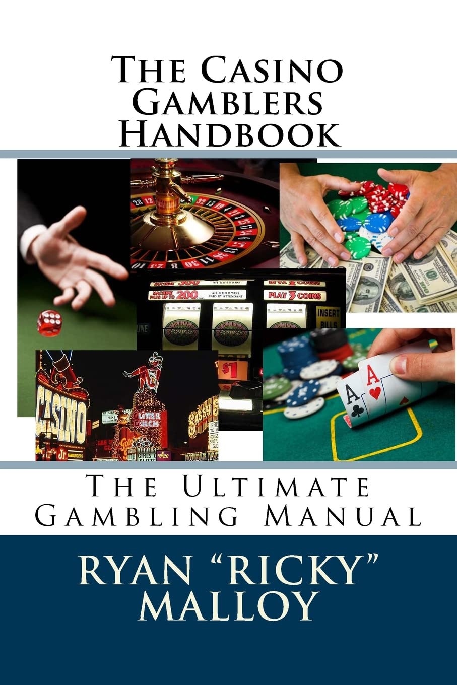 The Casino Gamblers Handbook: The Ultimate Gambling Manual Leisure & Fun