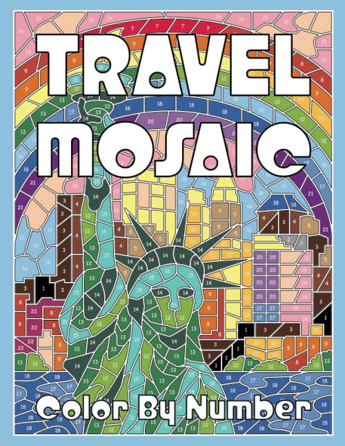 TRAVEL MOSAIC Color by Number: Activity Puzzle Coloring Book for Adults Relaxation & Stress Relief (Mosaic Coloring Books) Architecture
