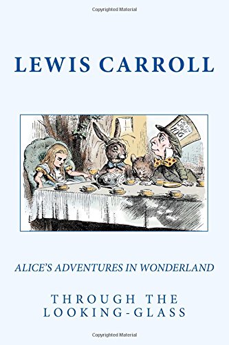 Alice’s Adventures In Wonderland & Through The Looking-Glass Classics