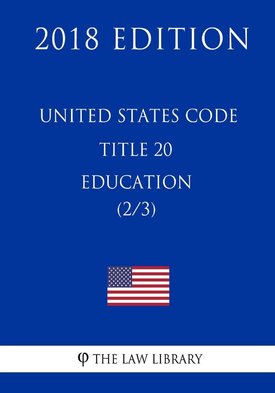 United States Code - Title 20 - Education (2/3) (2018 Edition) Law