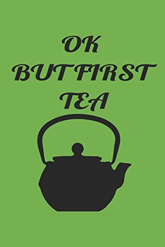 Ok but first tea: 110 Prepare pages for writing yourself Contemporary literature