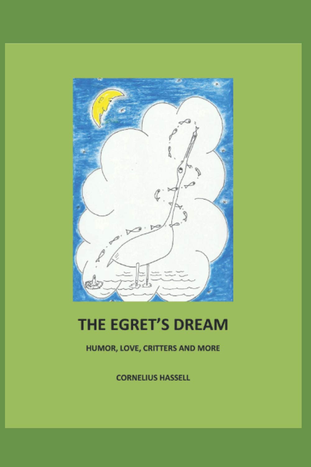 The Egret's Dream: Humor, Love, Critters and more Humour & Satire