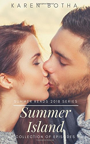 Summer Island - the collection of episodes 1 - 8: Summer Reads 2018 Series Novels & Short Stories