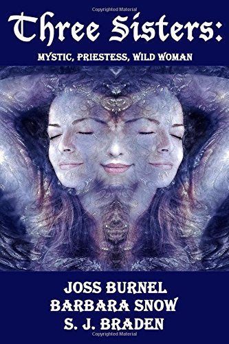 Three Sisters: Mystic, Priestess, Wild Woman Religion & Esotericism