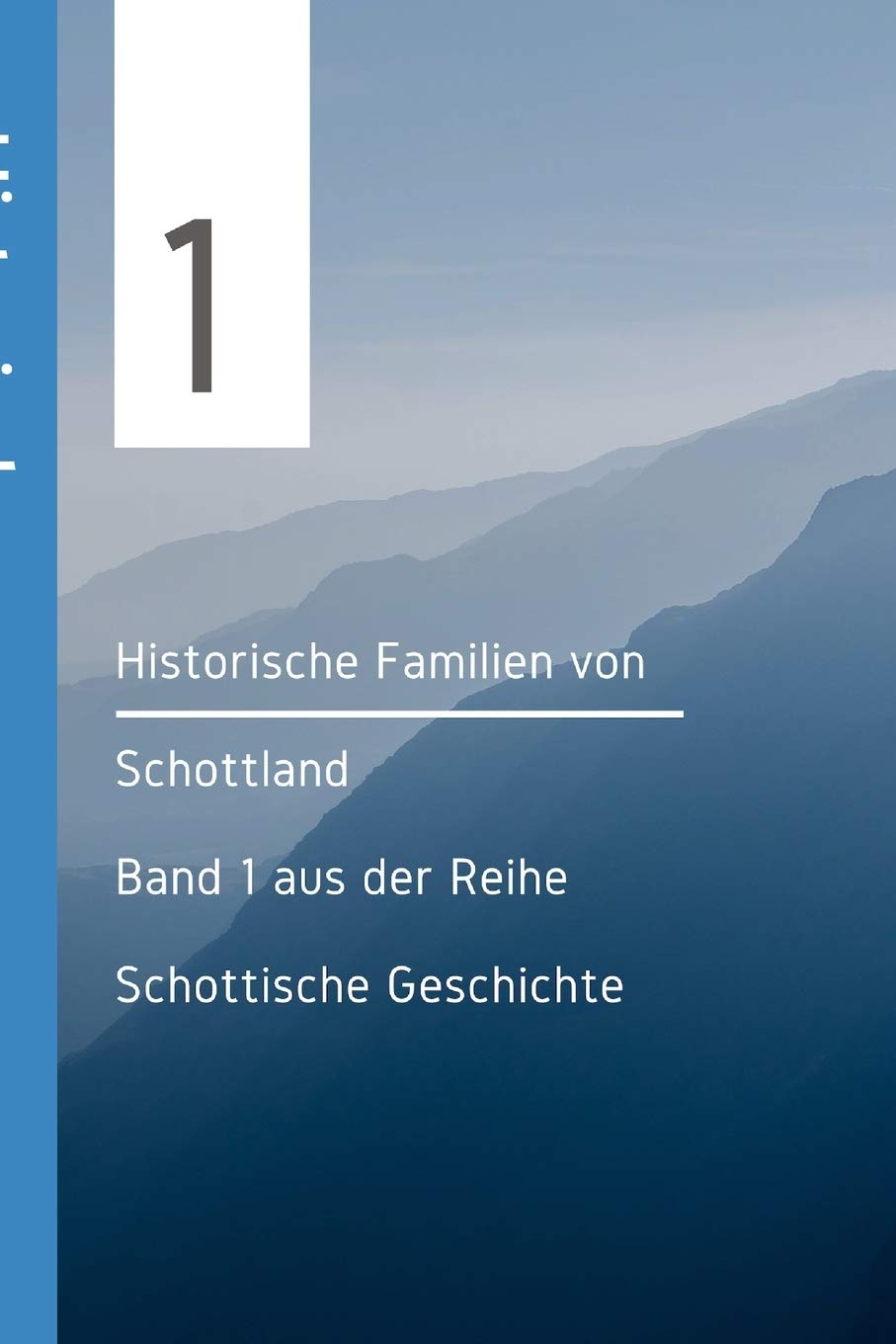 Historische Familien von Schottland (Schottische Geschichten, Band 1) Politics & History