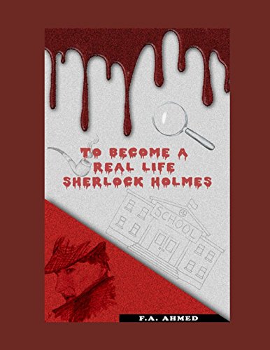 TO BECOME A REAL LIFE SHERLOCK HOLMES (Solomon Holmes and his adventures, Band 1) Action & Adventure