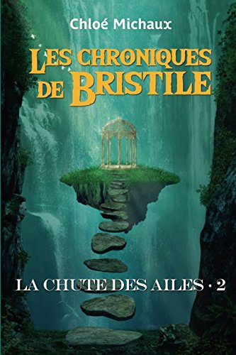 Les chroniques de Bristile: La chute des Ailes book
