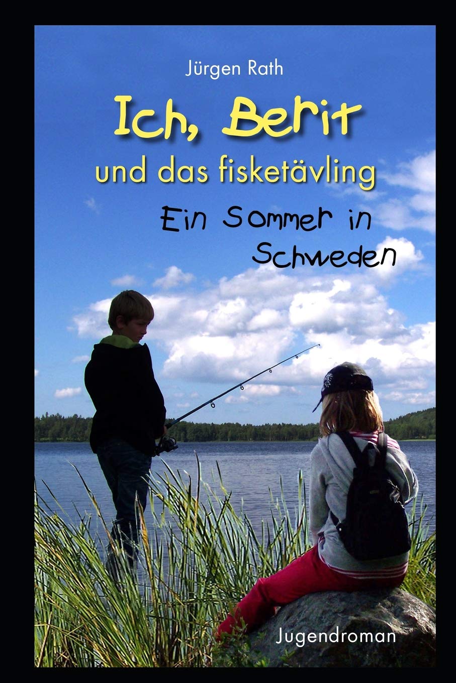 Ich, Berit und das fisketävling: Ein Sommer in Schweden Novels & Short Stories