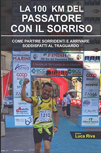 LA 100 KM DEL PASSATORE CON IL SORRISO: Come partire sorridenti e arrivare soddisfatti al traguardo book