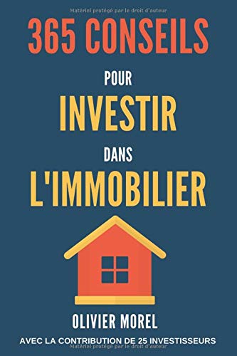 365 Conseils pour Investir dans l'immobilier: découvrez tous les secrets de l'immobilier Business, Finance & Career