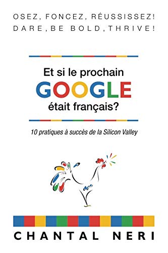 Et si le prochain Google était français?: 10 pratiques à succès de la Silicon Valley book