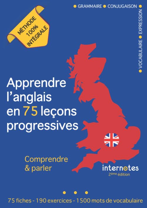 Apprendre l'anglais en 75 leçons progressives : Comprendre et parler - Méthode 100% intégrale: Grammaire - Conjugaison - Vocabulaire - Expression Foreign Languages ​​& Dictionaries