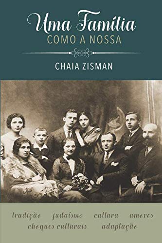 Uma Família Como a Nossa: Tradição - Judaísmo - Cultura - Amores - Choques Culturais - Adaptação book