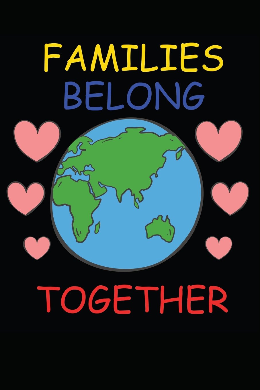 Families Belong Together: Notebook / Journal / 110 Lined Pages Politics & History