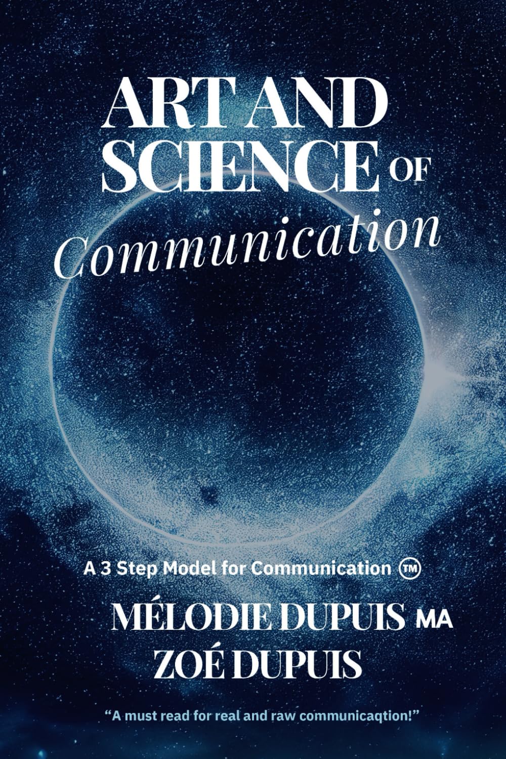 Art and Science of Communication: How to fine tune your communication in life, business and family. Study Guides