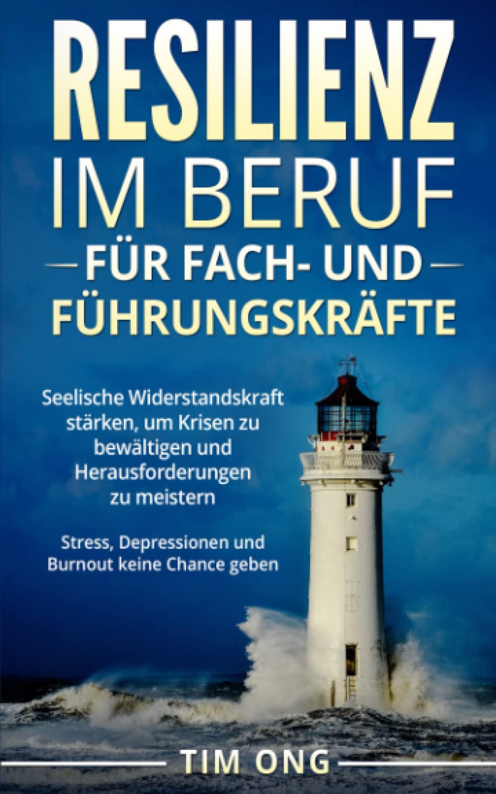 Resilienz im Beruf für Fach- und Führungskräfte: Seelische Widerstandskraft stärken, um Krisen zu bewältigen und Herausforderungen zu meistern - Stress, Depressionen und Burnout keine Chance geben Health, Nutrition & Fitness