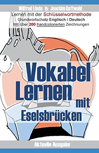 Vokabel Lernen mit Eselsbrücken. Lernen mit der Schlüsselwortmethode. Grundwortschatz English / Deutsch. ProVersion: Mit 200 handkolorierten Illustrationen Foreign Languages ​​& Dictionaries