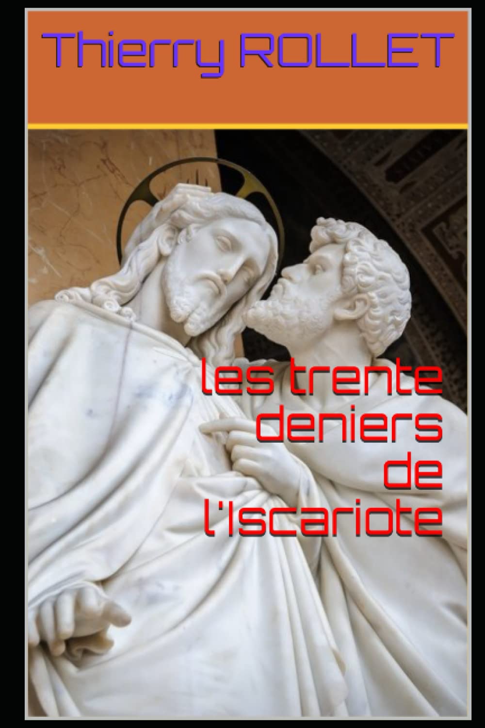 les trente deniers de l'Iscariote Historical Fiction