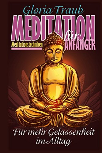 Meditation für Anfänger: Meditationstechniken, für mehr Gelassenheit im Alltag Health, Nutrition & Fitness