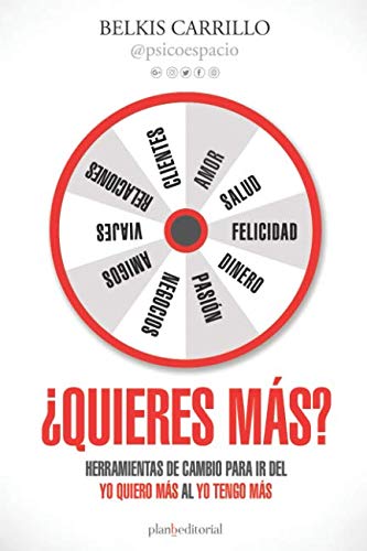 ¿Quieres más?: Herramientas de cambio para ir del yo quiero más al yo tengo más Psychology