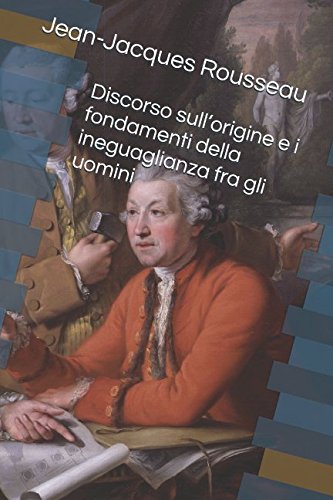 Discorso sull’origine e i fondamenti della ineguaglianza fra gli uomini book