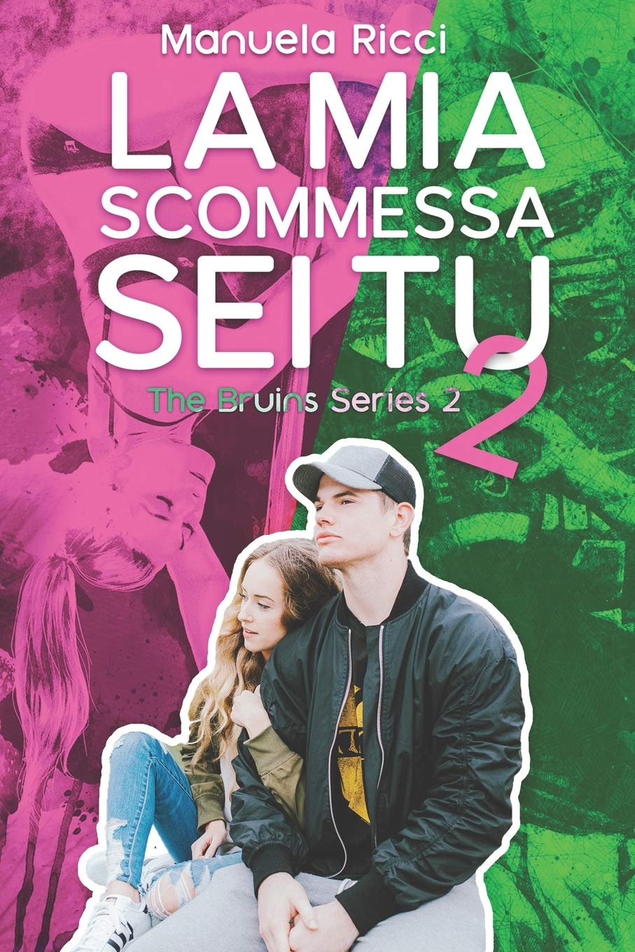 La Mia Scommessa Sei Tu 2: (The Bruins Series) book