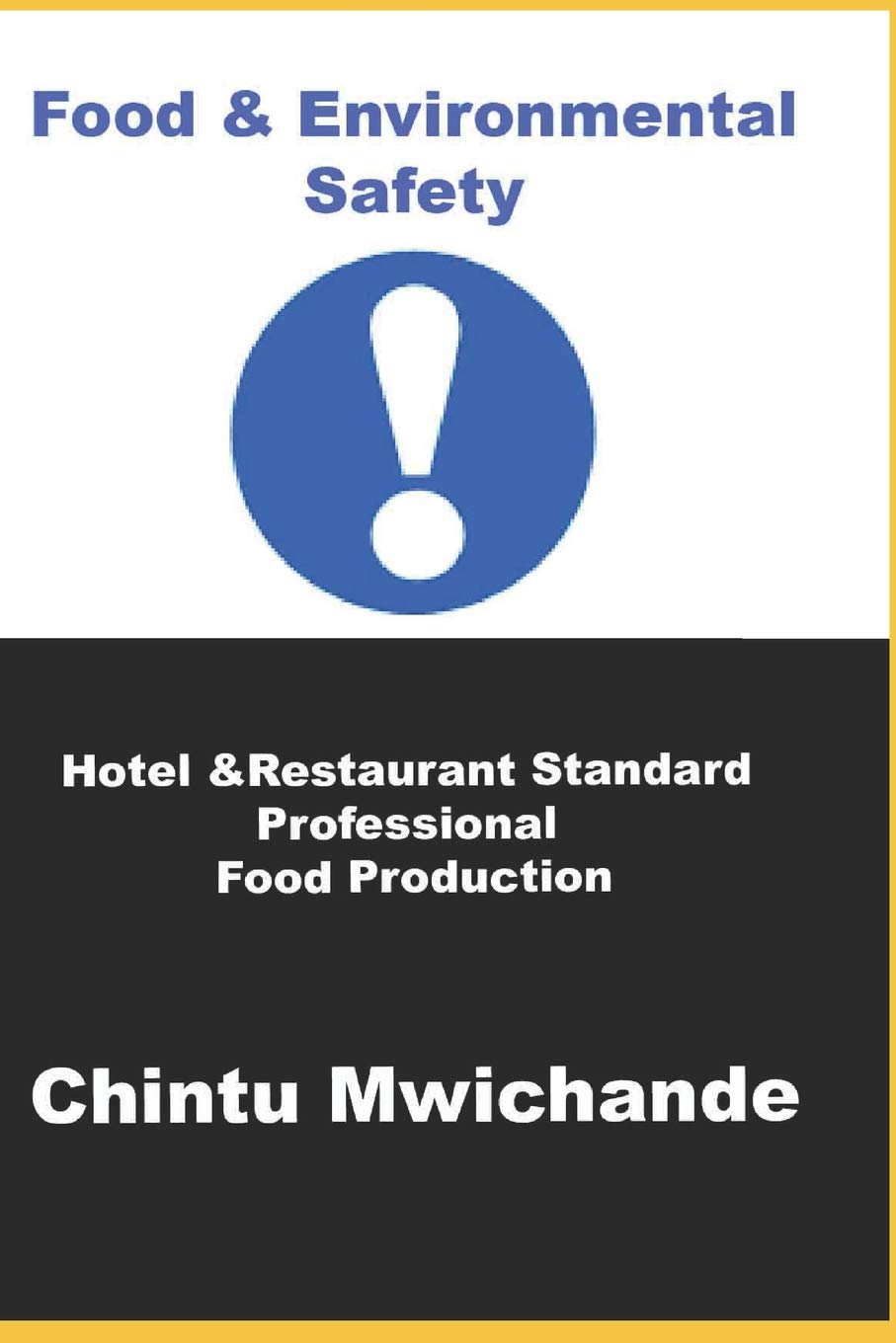 Hotel & Restaurant Standard Professional Food Production: Food & Environmental Safety For Professional Food Production Business, Finance & Career