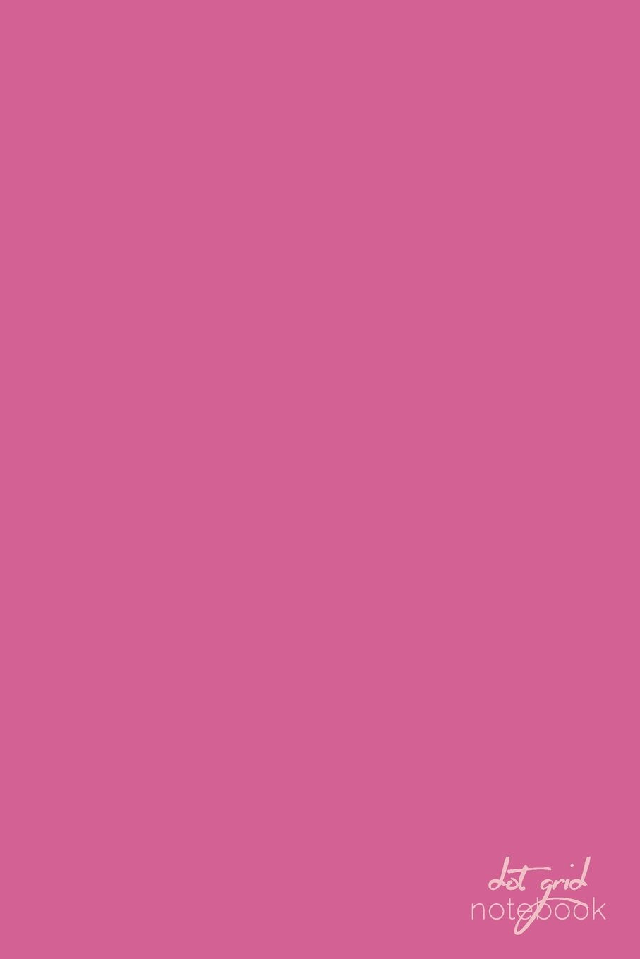 Dot Grid Notebook: 120 Page Bullet Journal | Gorgeous Pink (Modern Minimalist, Band 21) Film, Art & Culture