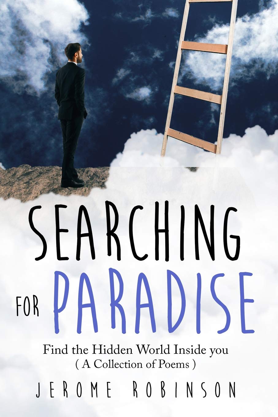 Searching for Paradise: Find the Hidden World Inside you ( A Collection of Poems ) Poetry