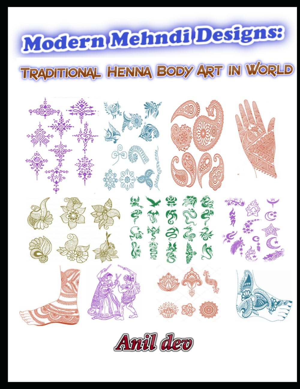 Modern Mehndi Designs: Traditional Henna Body Art in World Film, Art & Culture