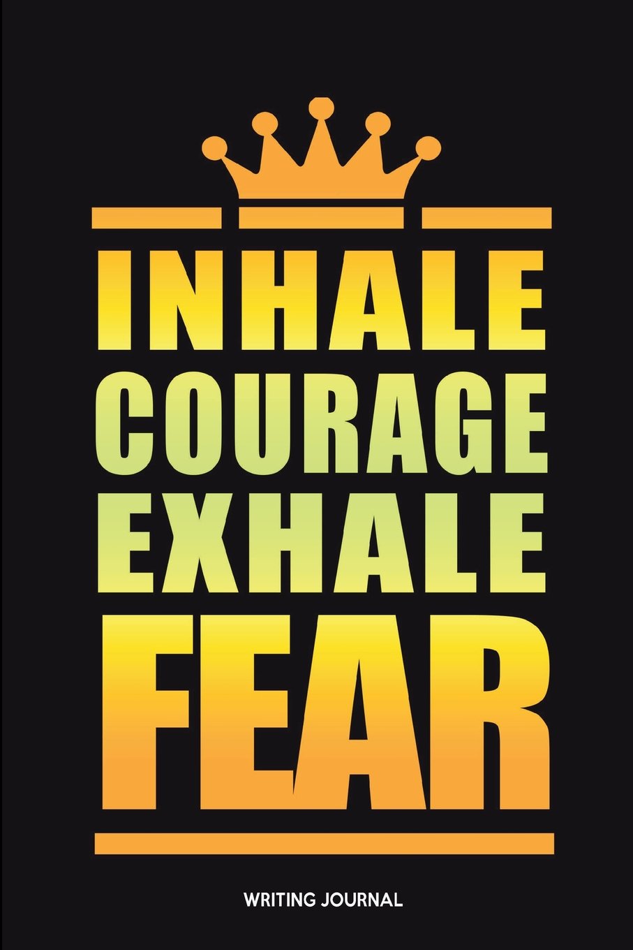 Inhale Courage Exhale Fear Writing Journal Hobbies & Crafts