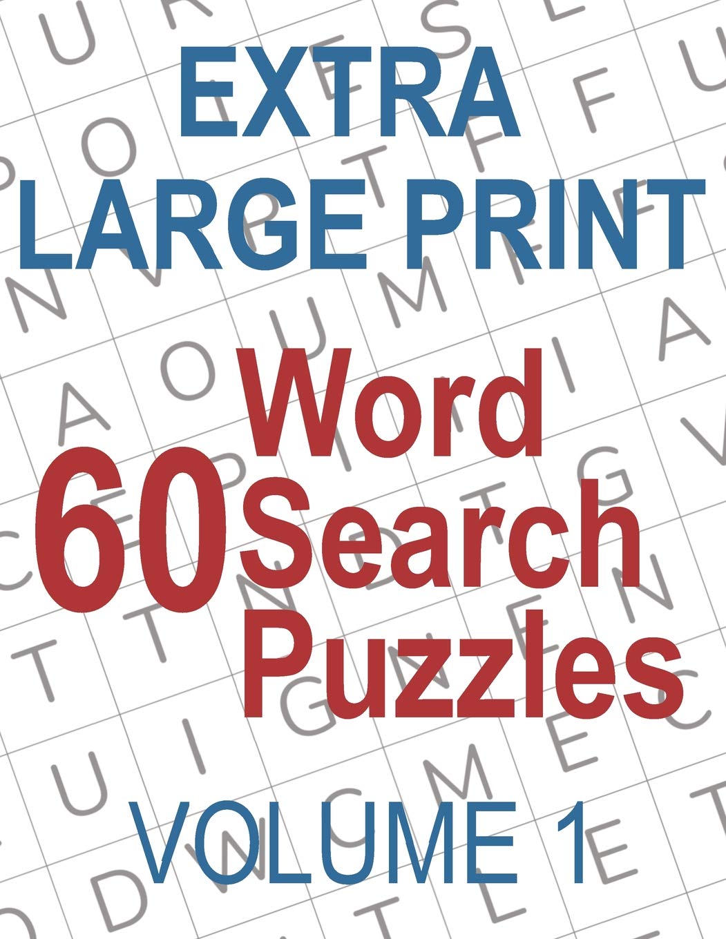 60 Extra Large Print Word Search Puzzles: Big Font Find a Word for Adults & Seniors, Volume 1 book