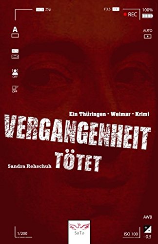 Vergangenheit tötet: Ein Thüringen - Weimar - Krimi (Ein Fall für Arnold Borge und Christian Griso, Band 1) Detective & CSI