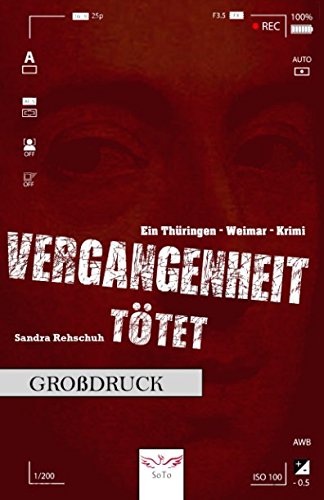 Vergangenheit tötet: Ein Thüringen - Weimar - Krimi Detective & CSI