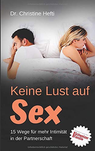 Keine Lust auf Sex. 15 Wege für mehr Intimität in der Partnerschaft Partnership & Love