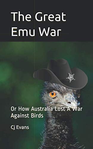 The Great Emu War: Or How Australia Lost A War Against Birds (Pop History, Band 1) Drama