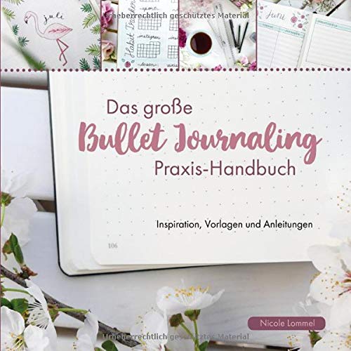 Das große Bullet Journaling Praxis-Handbuch: Inspiration, Vorlagen und Anleitungen Film, Art & Culture
