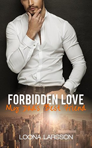 Forbidden Love: My Dad's Best Friend book