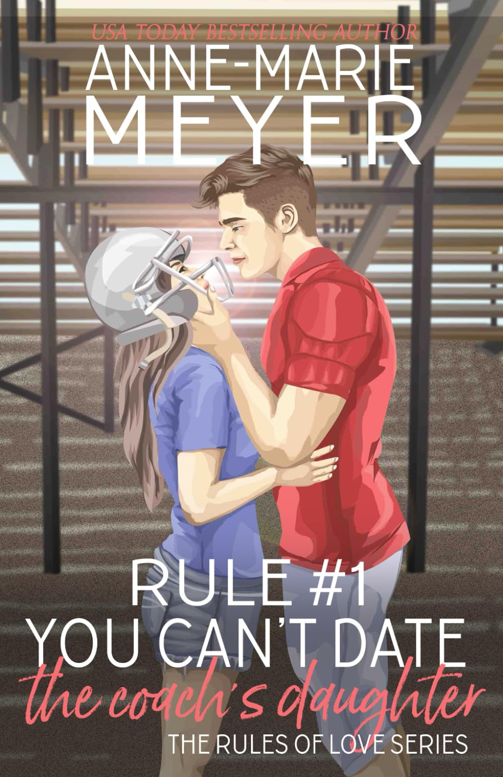 Rule #1: You Can't Date the Coach's Daughter (The Rules of Love, Band 1) Contemporary Romance