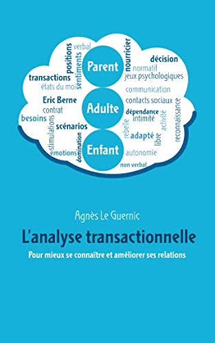 L'Analyse transactionnelle: Pour mieux se connaître et améliorer ses relations book